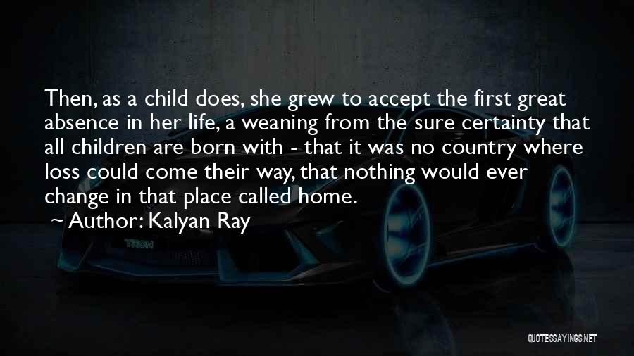 Born With Nothing Quotes By Kalyan Ray