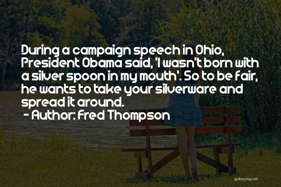 Born With Silver Spoon Quotes By Fred Thompson