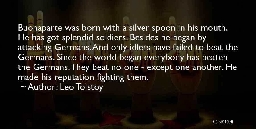 Born With Silver Spoon Quotes By Leo Tolstoy