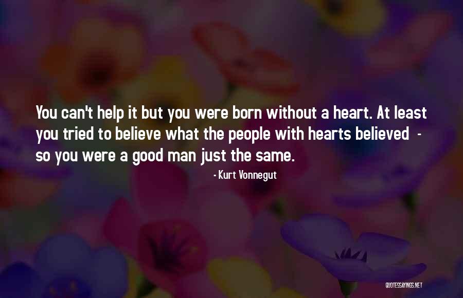 Born Without A Heart Quotes By Kurt Vonnegut Born Without A Heart Quotes By Kurt Vonnegut