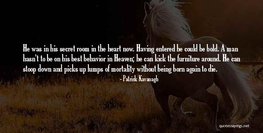 Born Without A Heart Quotes By Patrick Kavanagh Born Without A Heart Quotes By Patrick Kavanagh