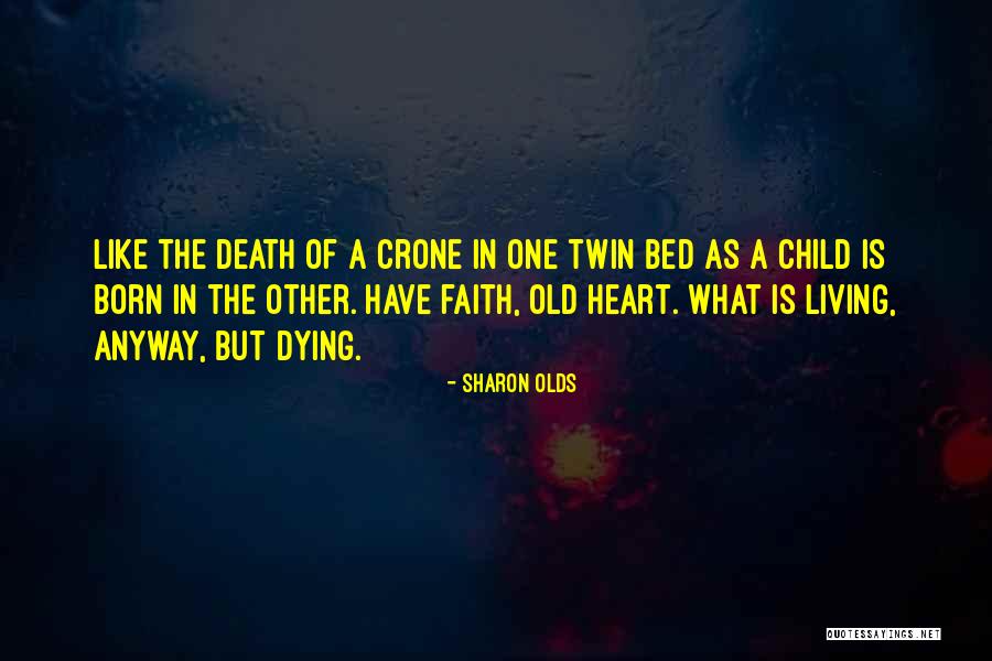 Born Without A Heart Quotes By Sharon Olds Born Without A Heart Quotes By Sharon Olds