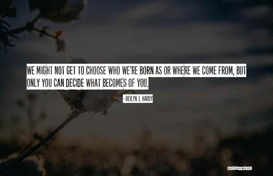 Born You Quotes By Reilyn J. Hardy Born You Quotes By Reilyn J. Hardy