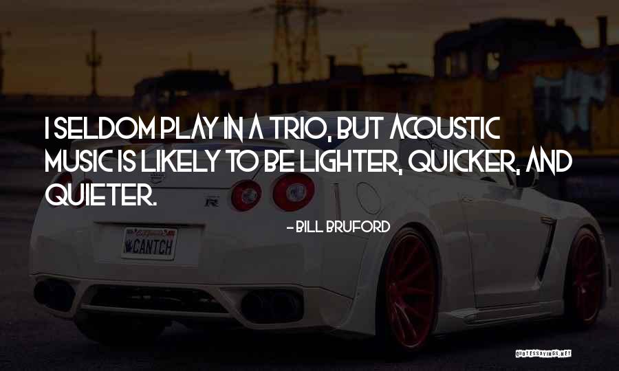 Borngreat Quotes By Bill Bruford Borngreat Quotes By Bill Bruford