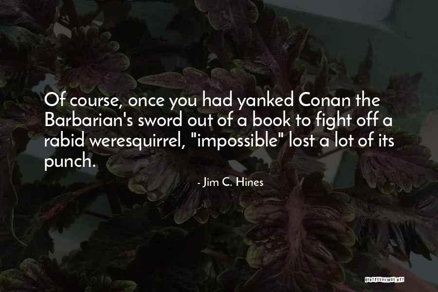 Boroto Song Quotes By Jim C. Hines Boroto Song Quotes By Jim C. Hines