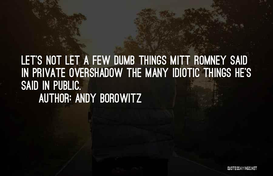Borowitz Quotes By Andy Borowitz