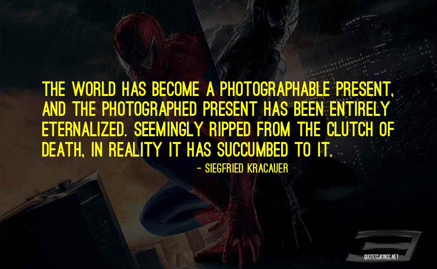 Borowsky For Mayor Quotes By Siegfried Kracauer Borowsky For Mayor Quotes By Siegfried Kracauer