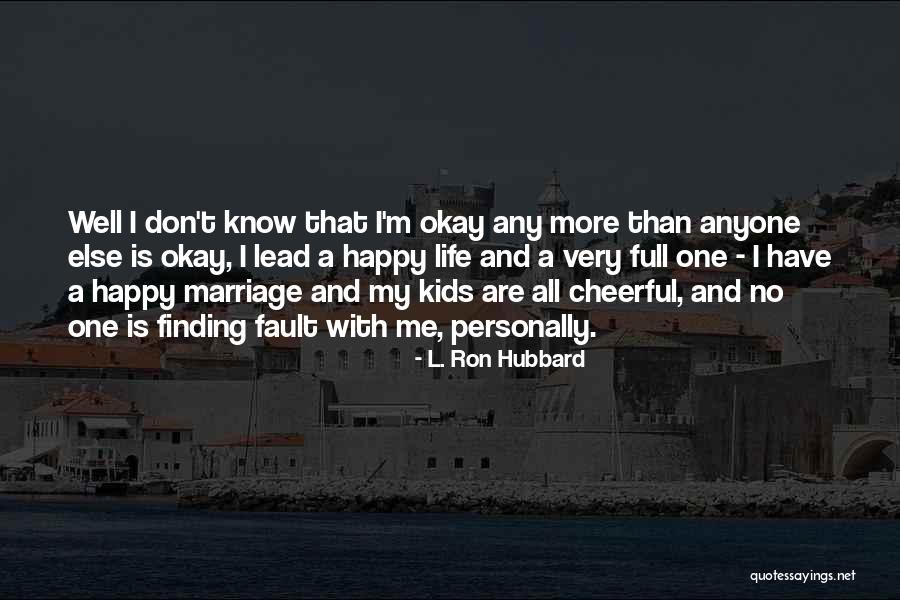 Borrachos Bailando Quotes By L. Ron Hubbard