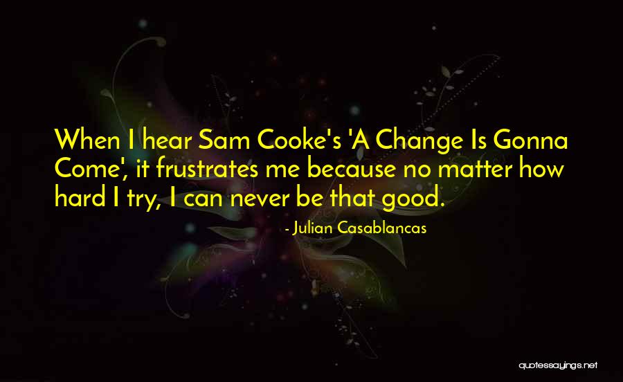 Borraron Quotes By Julian Casablancas Borraron Quotes By Julian Casablancas