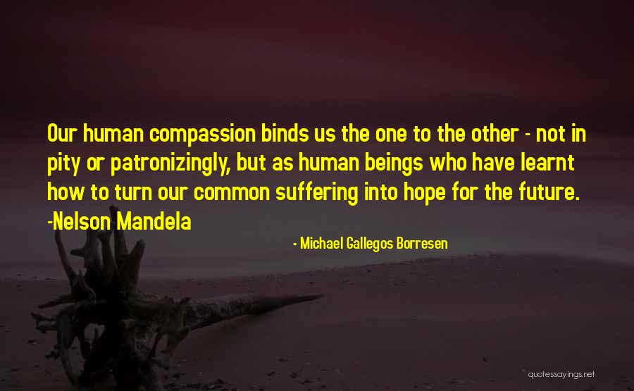 Borresen Quotes By Michael Gallegos Borresen Borresen Quotes By Michael Gallegos Borresen