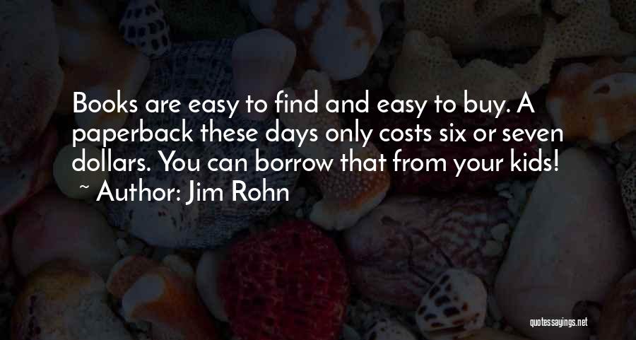 Borrow Book Quotes By Jim Rohn