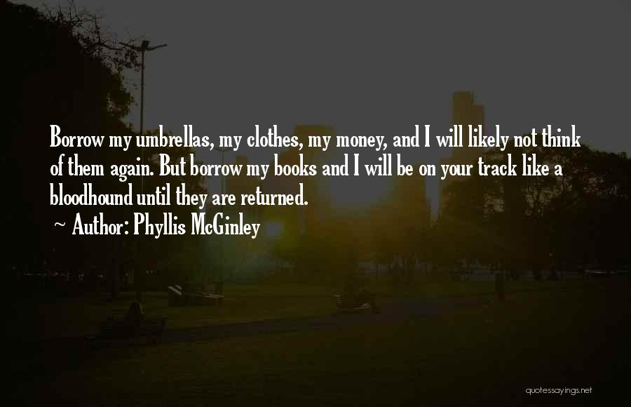 Borrow Book Quotes By Phyllis McGinley