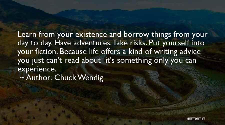 Borrow Life Quotes By Chuck Wendig