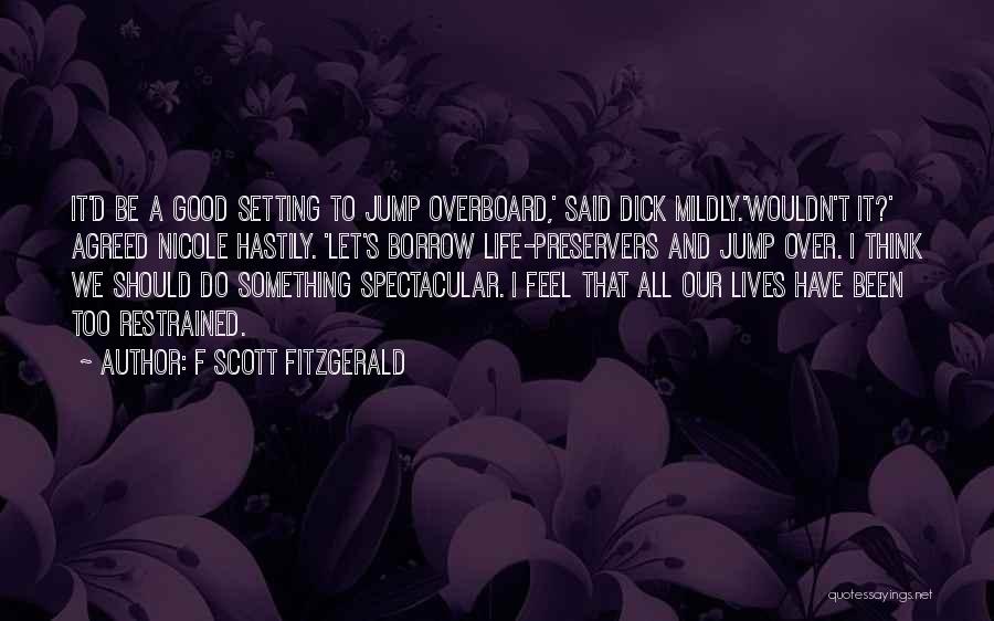 Borrow Life Quotes By F Scott Fitzgerald