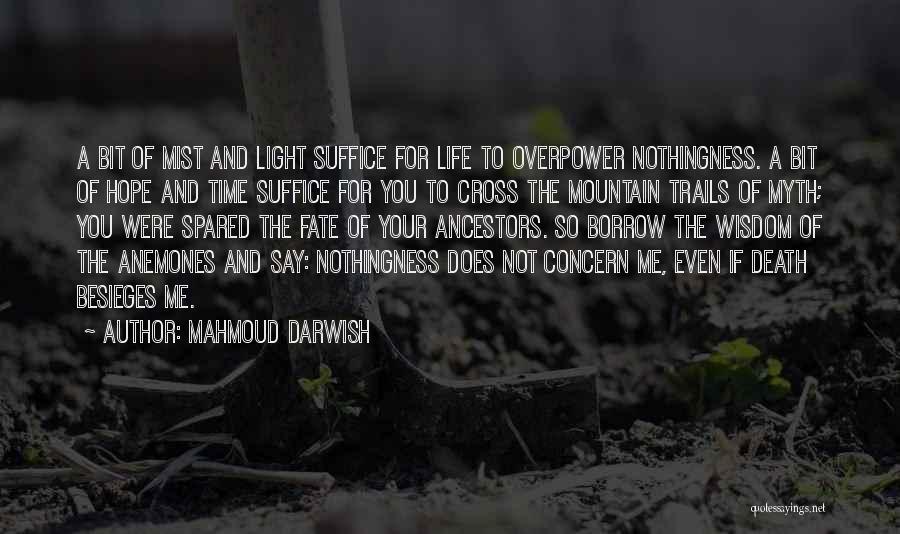 Borrow Life Quotes By Mahmoud Darwish