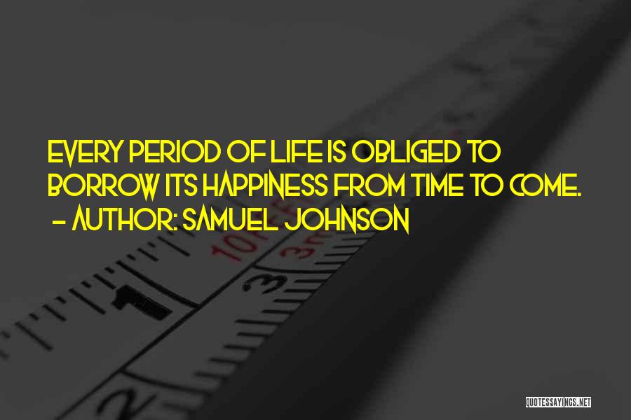 Borrow Life Quotes By Samuel Johnson