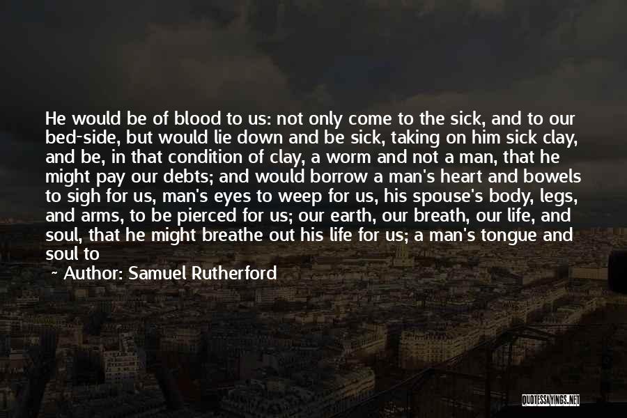 Borrow Life Quotes By Samuel Rutherford