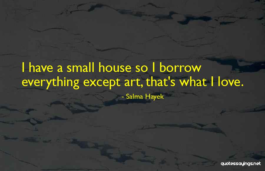 Borrow Love Quotes By Salma Hayek Borrow Love Quotes By Salma Hayek