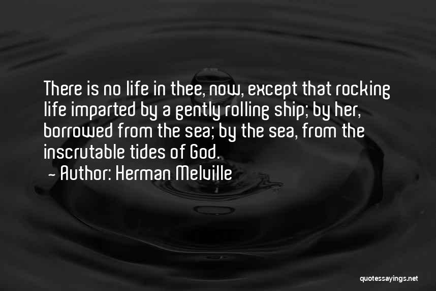 Borrowed Life Quotes By Herman Melville