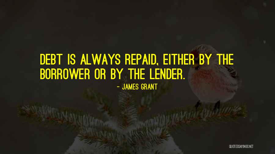 Borrower Lender Quotes By James Grant Borrower Lender Quotes By James Grant