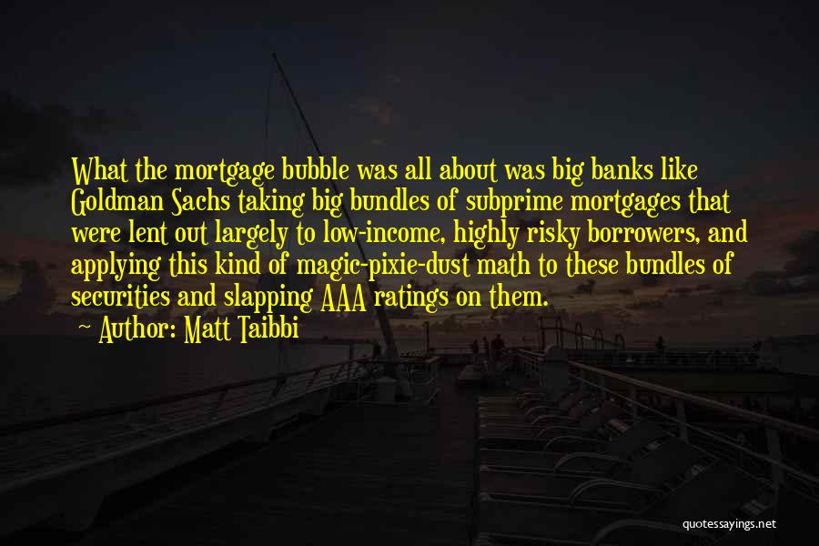 Borrowers Quotes By Matt Taibbi