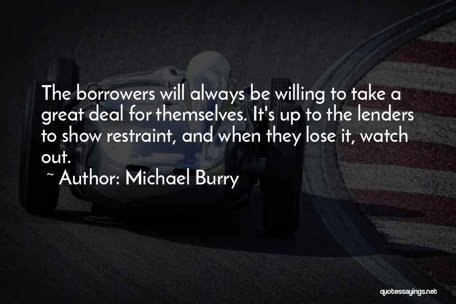 Borrowers Quotes By Michael Burry