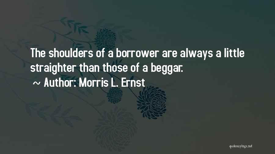 Borrowers Quotes By Morris L. Ernst