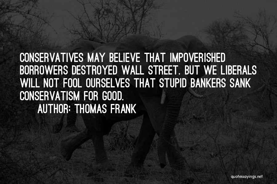 Borrowers Quotes By Thomas Frank