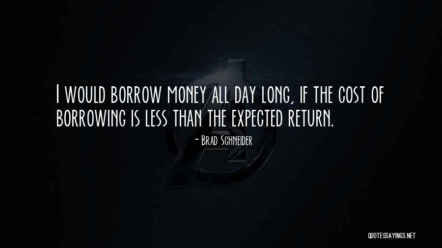 Borrowing Money Quotes By Brad Schneider Borrowing Money Quotes By Brad Schneider