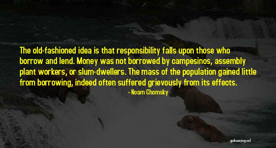 Borrowing Money Quotes By Noam Chomsky Borrowing Money Quotes By Noam Chomsky