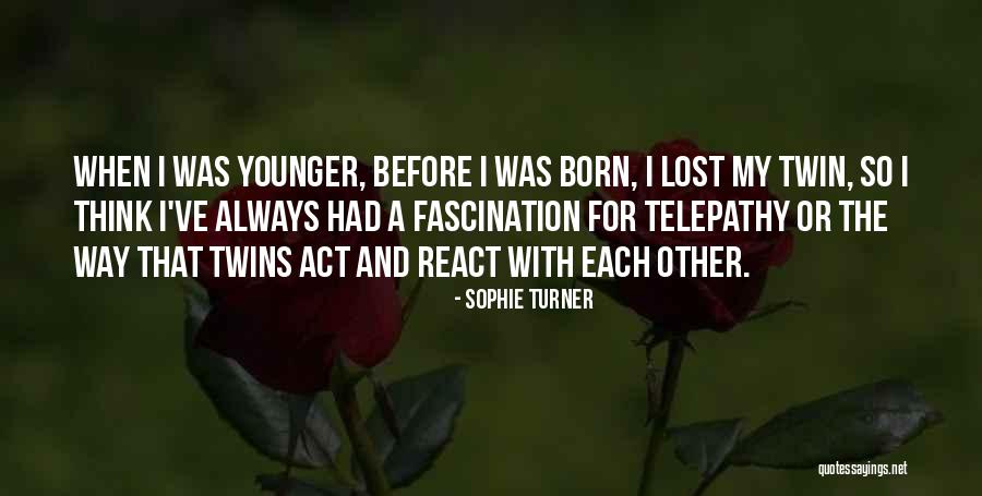 Borsheims Fine Quotes By Sophie Turner Borsheims Fine Quotes By Sophie Turner