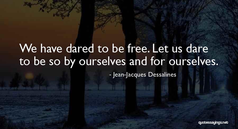 Borsodi Medence Quotes By Jean-Jacques Dessalines Borsodi Medence Quotes By Jean-Jacques Dessalines
