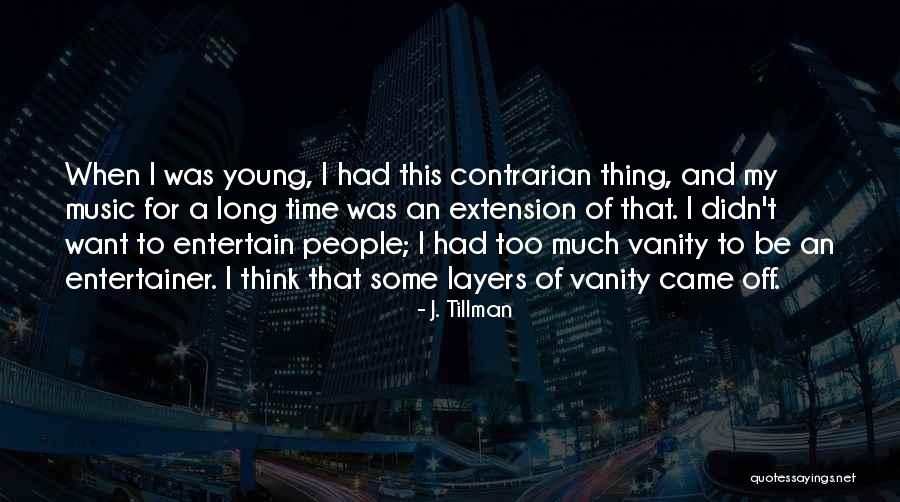 Bortoletto Cosmeticos Quotes By J. Tillman Bortoletto Cosmeticos Quotes By J. Tillman