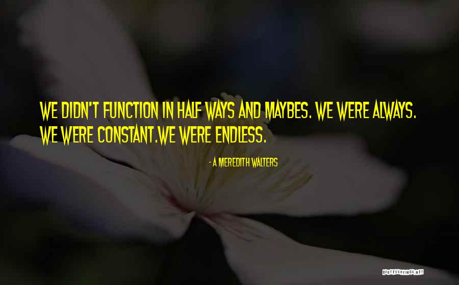 Bosanci Net Quotes By A Meredith Walters Bosanci Net Quotes By A Meredith Walters