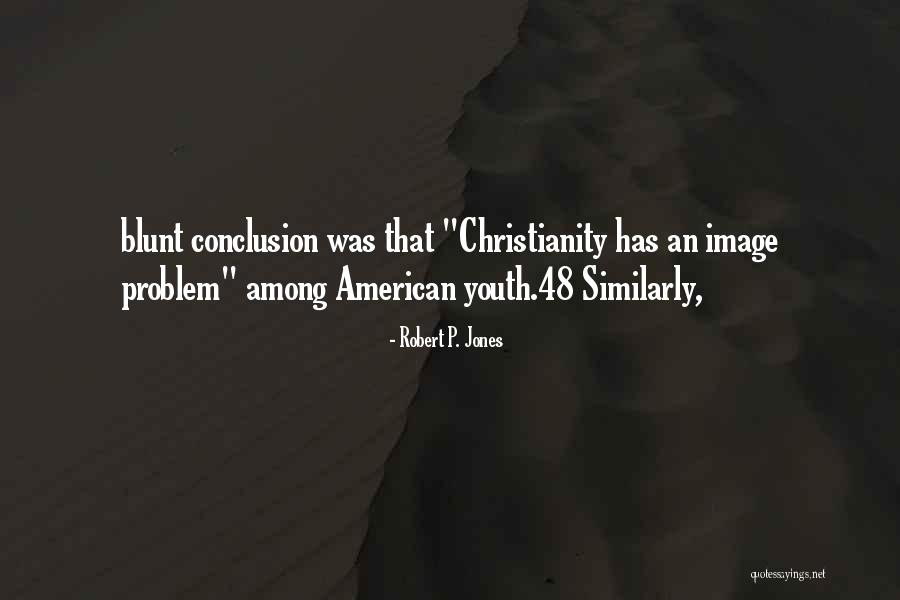 Bosanskih Kraljeva Quotes By Robert P. Jones Bosanskih Kraljeva Quotes By Robert P. Jones