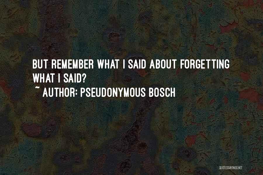 Bosch Quotes By Pseudonymous Bosch