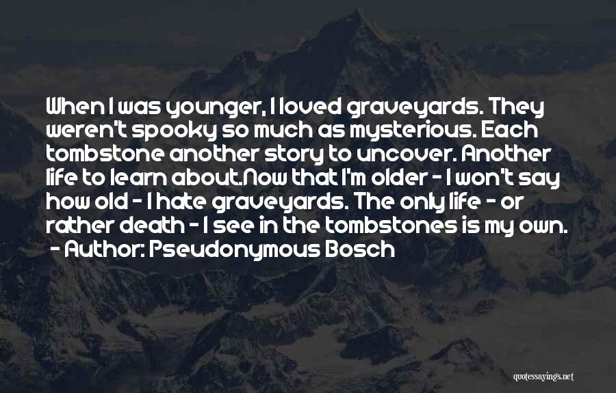 Bosch Quotes By Pseudonymous Bosch