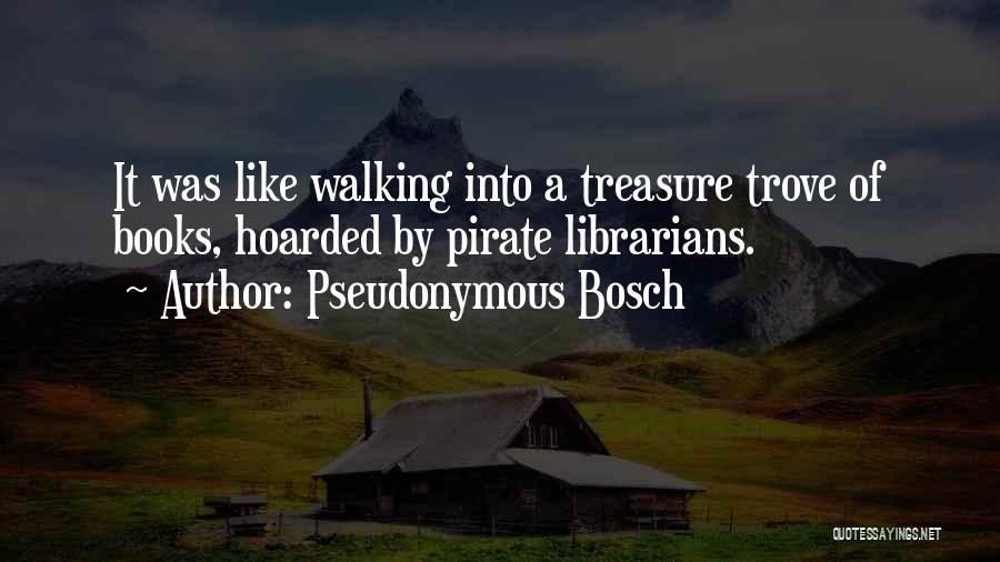 Bosch Quotes By Pseudonymous Bosch