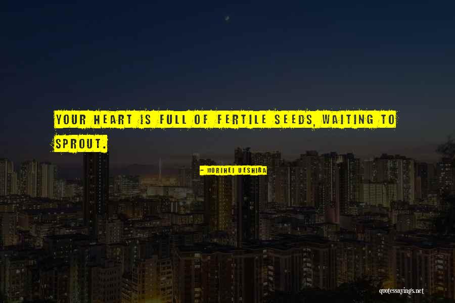Boschetto Agricultural School Quotes By Morihei Ueshiba Boschetto Agricultural School Quotes By Morihei Ueshiba