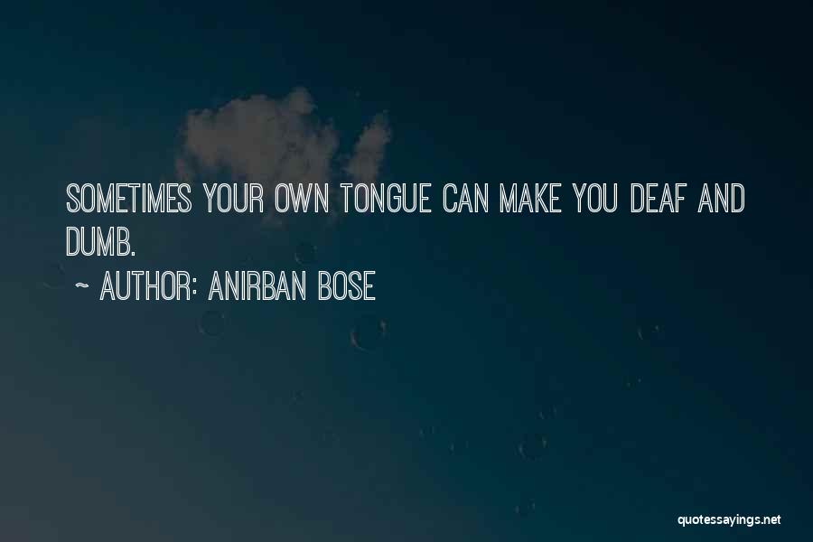 Bose Quotes By Anirban Bose