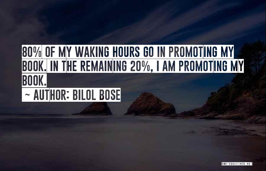 Bose Quotes By Bilol Bose