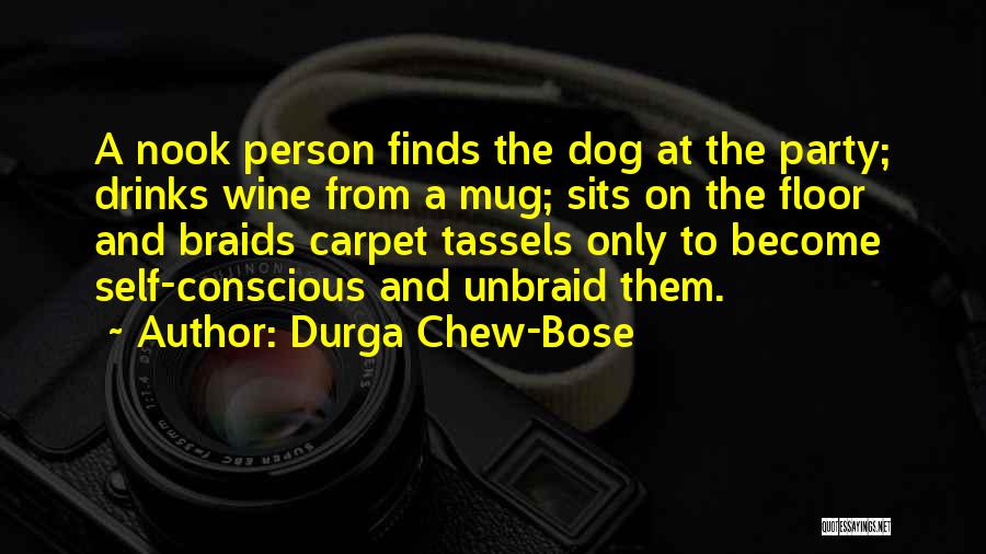 Bose Quotes By Durga Chew-Bose