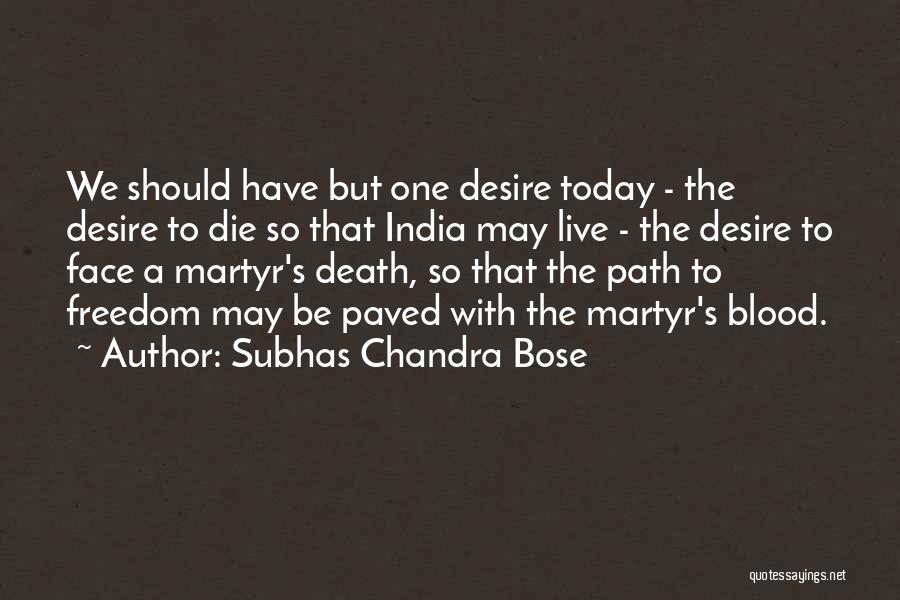 Bose Quotes By Subhas Chandra Bose