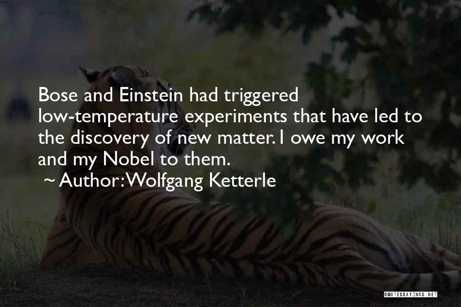 Bose Quotes By Wolfgang Ketterle