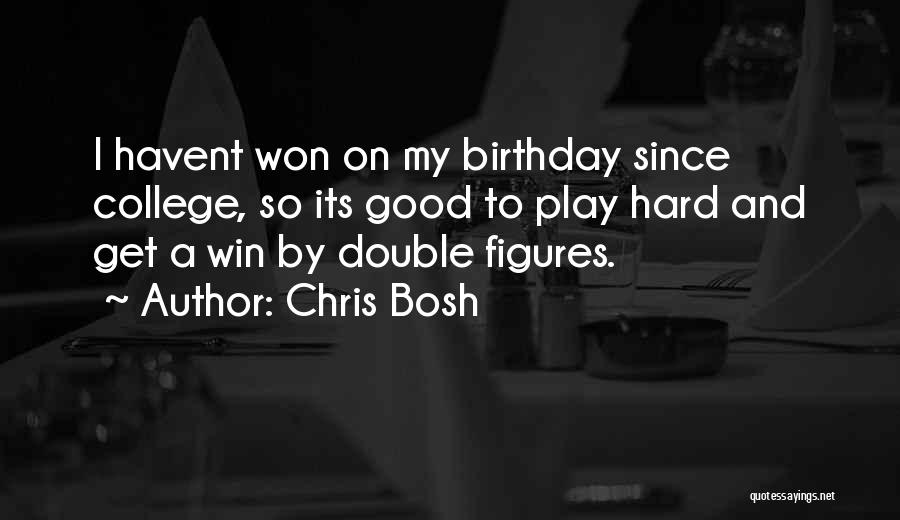 Bosh'tet Quotes By Chris Bosh