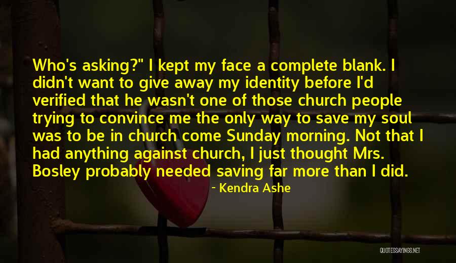 Bosley Quotes By Kendra Ashe