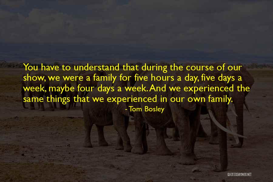 Bosley Quotes By Tom Bosley