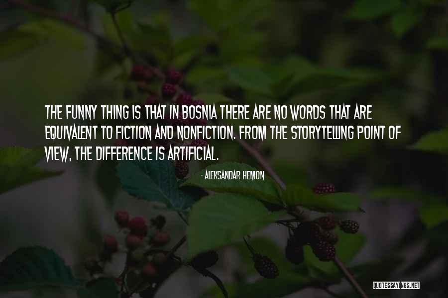 Bosnia Funny Quotes By Aleksandar Hemon Bosnia Funny Quotes By Aleksandar Hemon