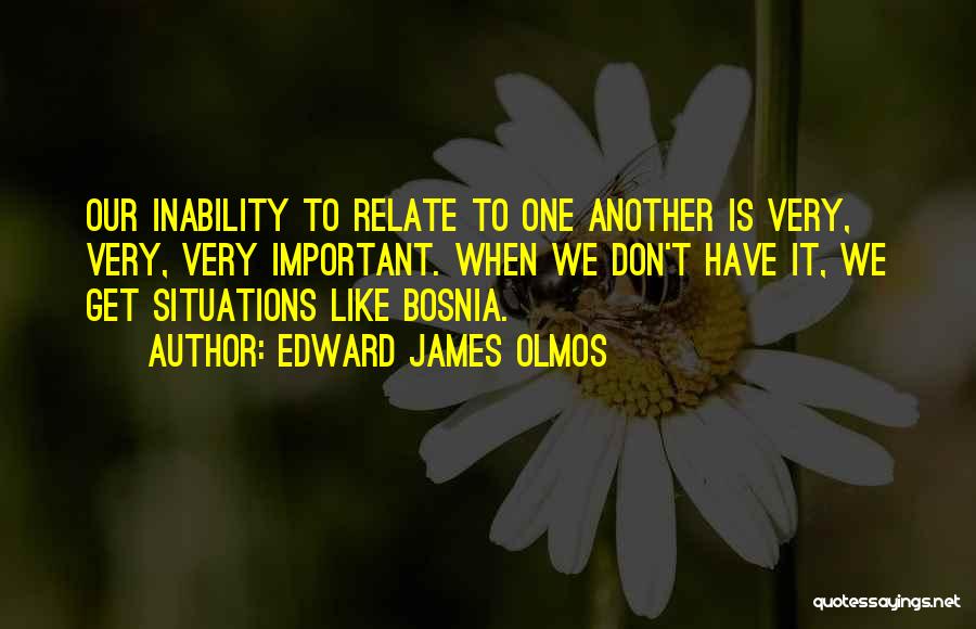 Bosnia Quotes By Edward James Olmos