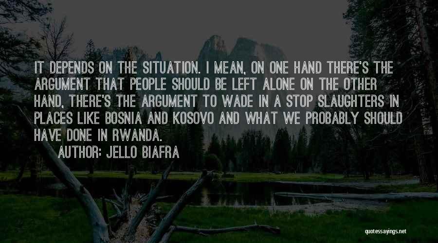 Bosnia Quotes By Jello Biafra